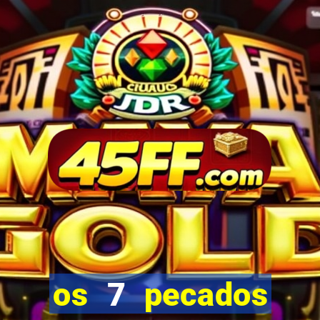 os 7 pecados capitais filme